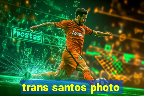 trans santos photo